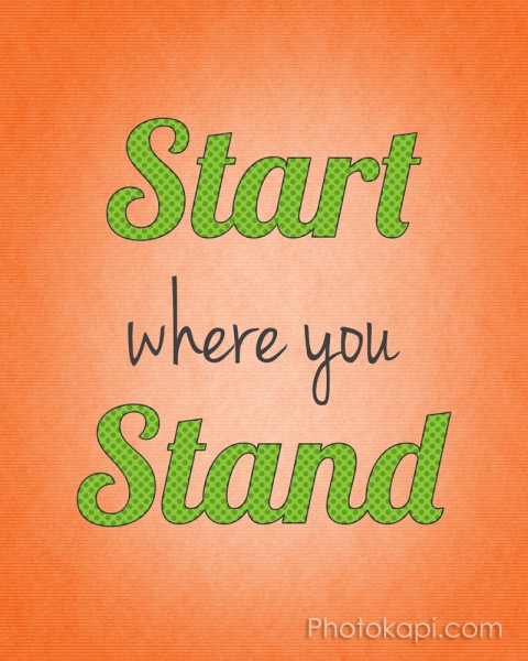 Start Where You Stand